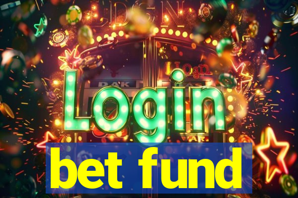 bet fund